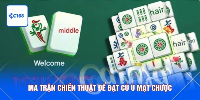 Ma trận chiến thuật để đạt cú ù mạt chược